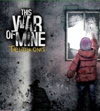 This War of Mine The Little Ones