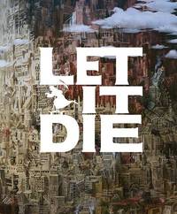 Let It Die (2016)