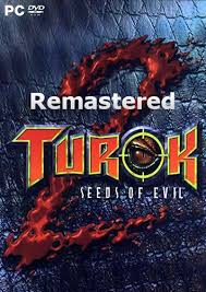 Turok 2: Seeds of Evil Remastered (2017) PC